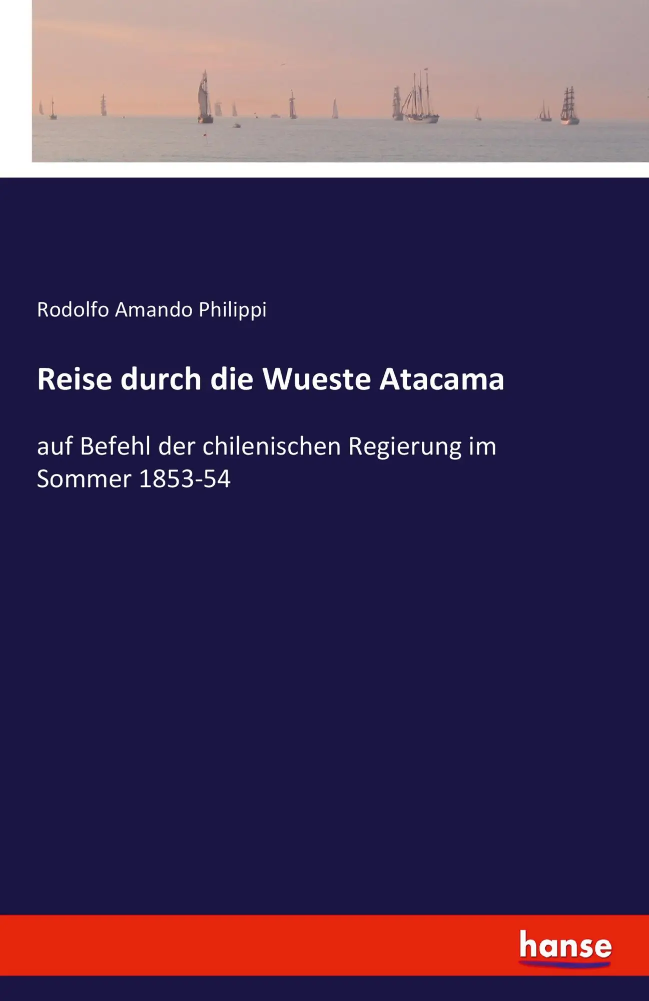 Cover: 9783742828040 | Reise durch die Wueste Atacama | Rodolfo Amando Philippi | Taschenbuch