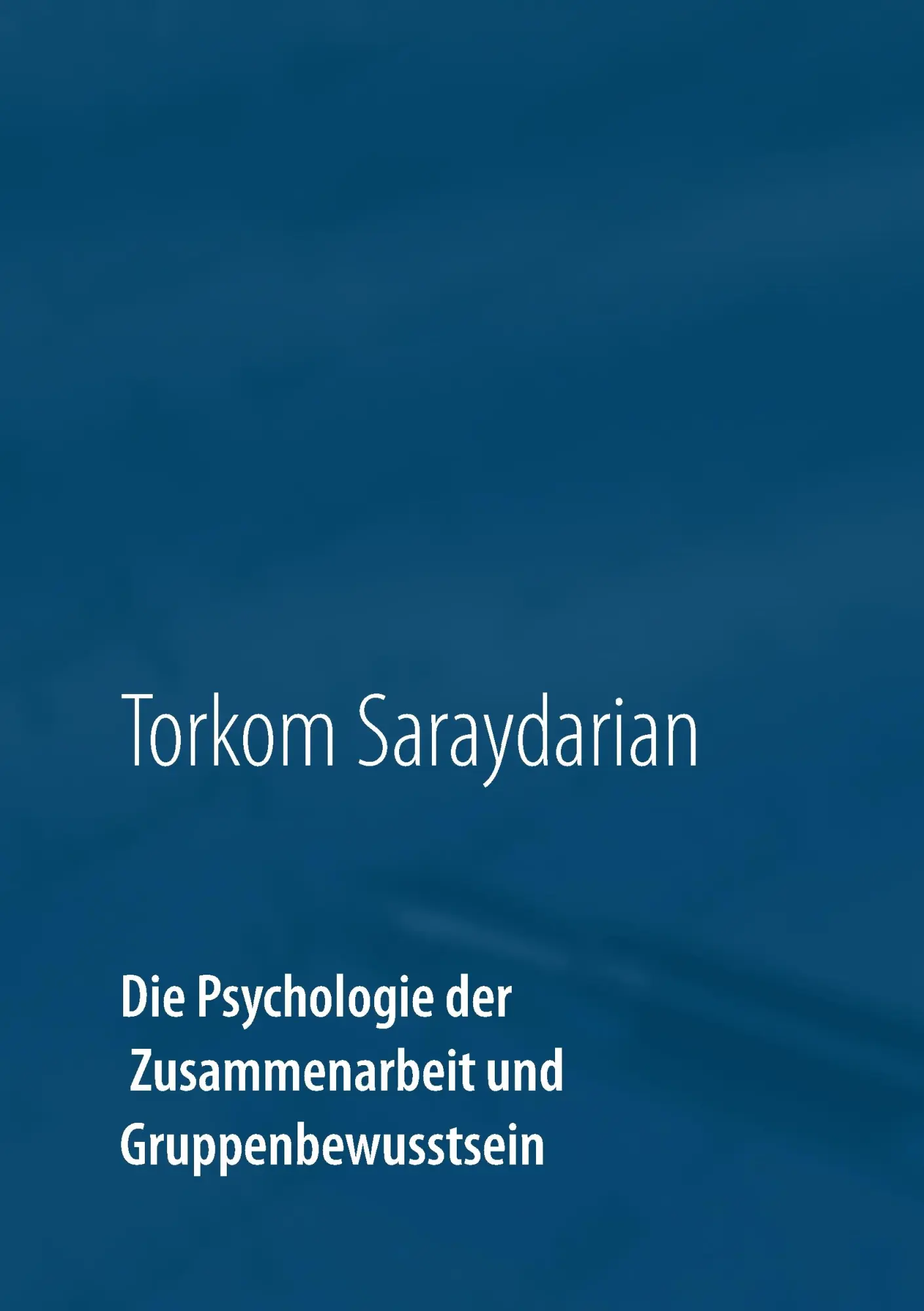Cover: 9783743128040 | Die Psychologie der Zusammenarbeit und Gruppenbewusstsein | Buch