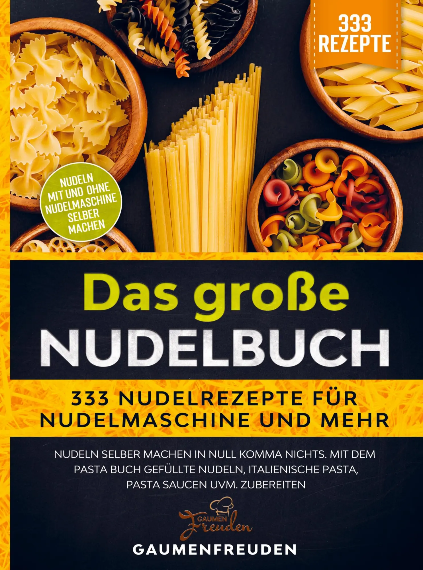Cover: 9789403718040 | Das große Nudelbuch ¿ 333 Nudelrezepte für Nudelmaschine und mehr