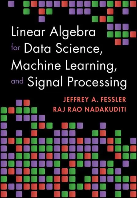 Cover: 9781009418140 | Linear Algebra for Data Science, Machine Learning, and Signal...