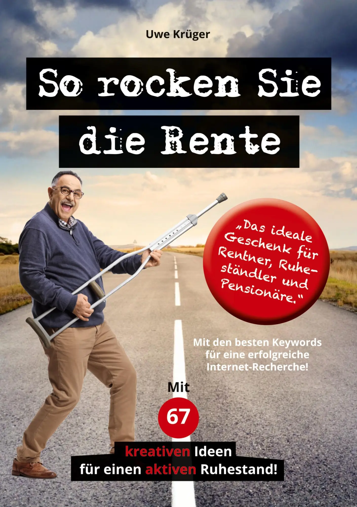 Cover: 9783757908140 | So rocken Sie die Rente | Uwe Krüger | Taschenbuch | 192 S. | Deutsch