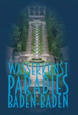 Cover: 9783944258140 | Wasserkunst Paradies Baden-Baden | Ulrich Maximilian Schumann | Buch