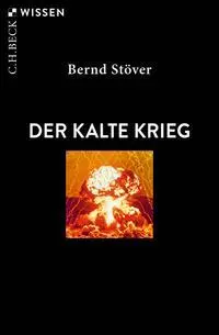 Cover: 9783406818240 | Der Kalte Krieg | Bernd Stöver | Taschenbuch | C. H. Beck Wissen
