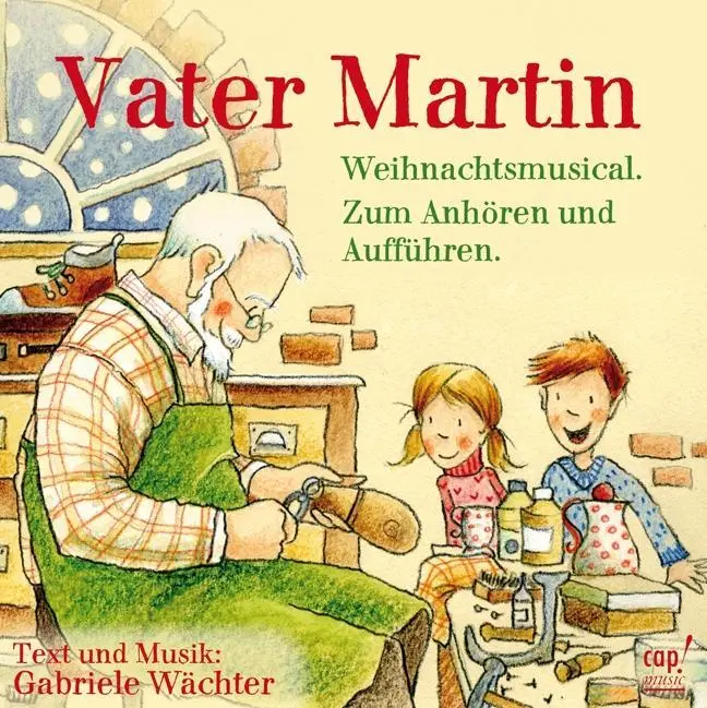 Cover: 4045027058340 | Vater Martin CD | Weihnachtsmusical. Zum Anhören und Aufführen | CD