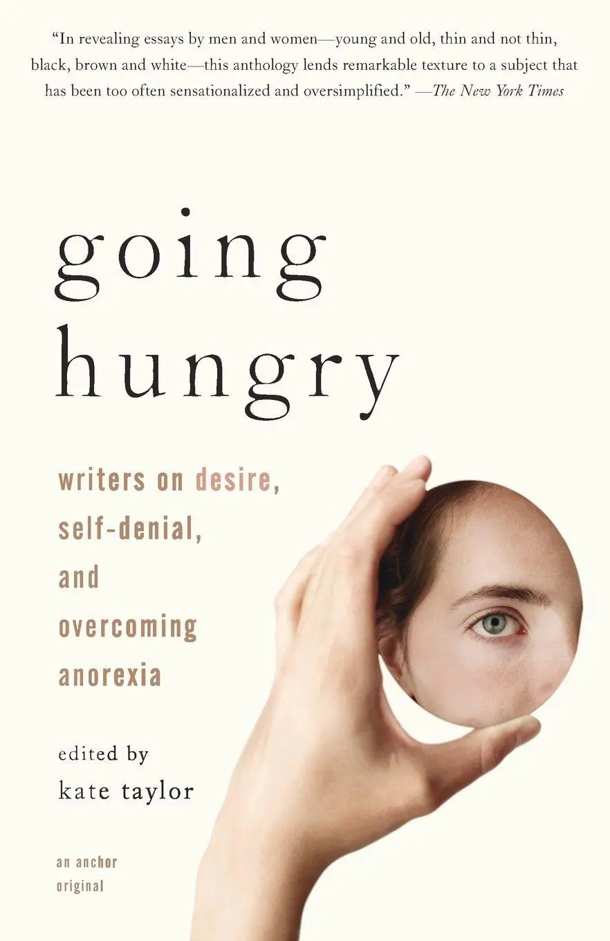 Cover: 9780307278340 | Going Hungry | Writers on Desire, Self-Denial, and Overcoming Anorexia