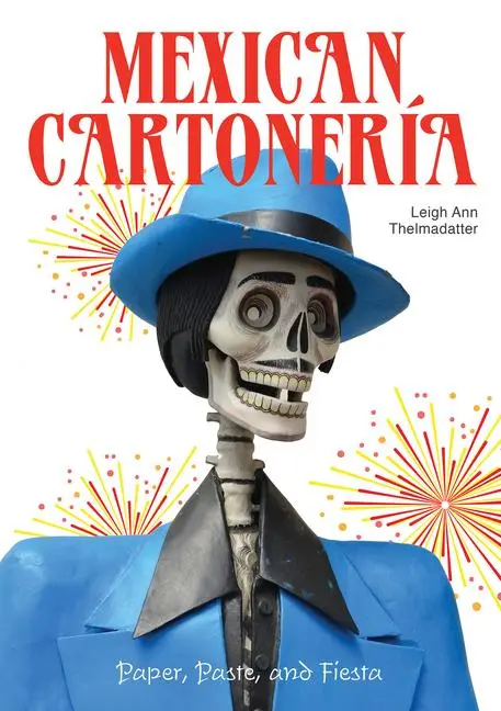 Cover: 9780764358340 | Mexican Cartonería | Leigh Ann Thelmadatter | Buch | Englisch | 2019