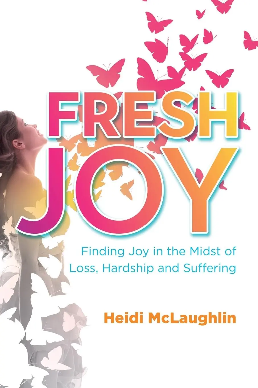 Cover: 9781988928340 | Fresh Joy | Finding Joy in the Midst of Loss, Hardship and Suffering