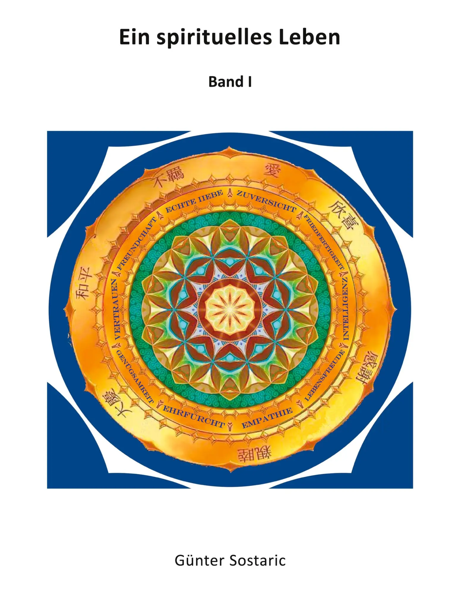 Cover: 9783755768340 | Ein spirituelles Leben | Band I | Günter Sostaric | Taschenbuch | 2022
