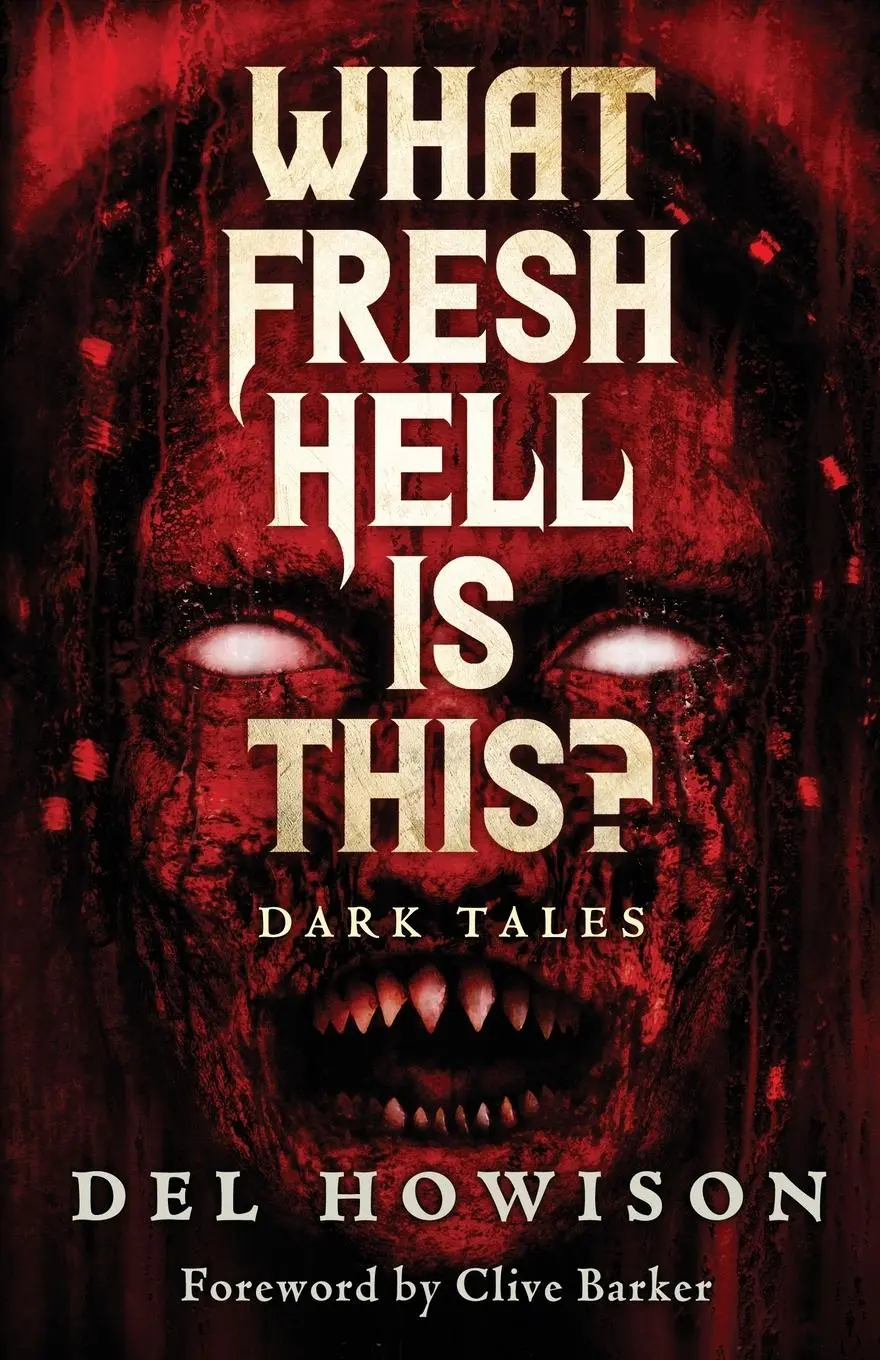 Cover: 9781964398440 | What Fresh Hell is This? | Dark Tales | Del Howison | Taschenbuch