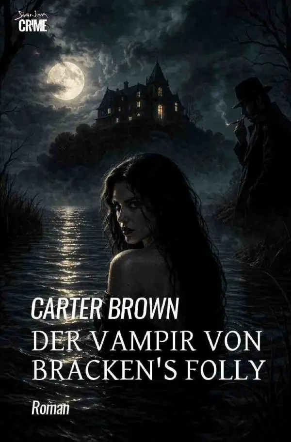 Cover: 9783565368440 | Der Vampir von Bracken's Folly | Der Crime-Noir-Klassiker!.DE | Brown