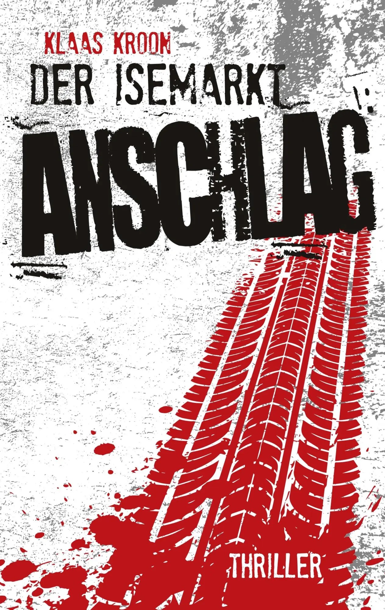 Cover: 9783752858440 | Der Isemarkt-Anschlag | Klaas Kroon | Taschenbuch | 272 S. | Deutsch