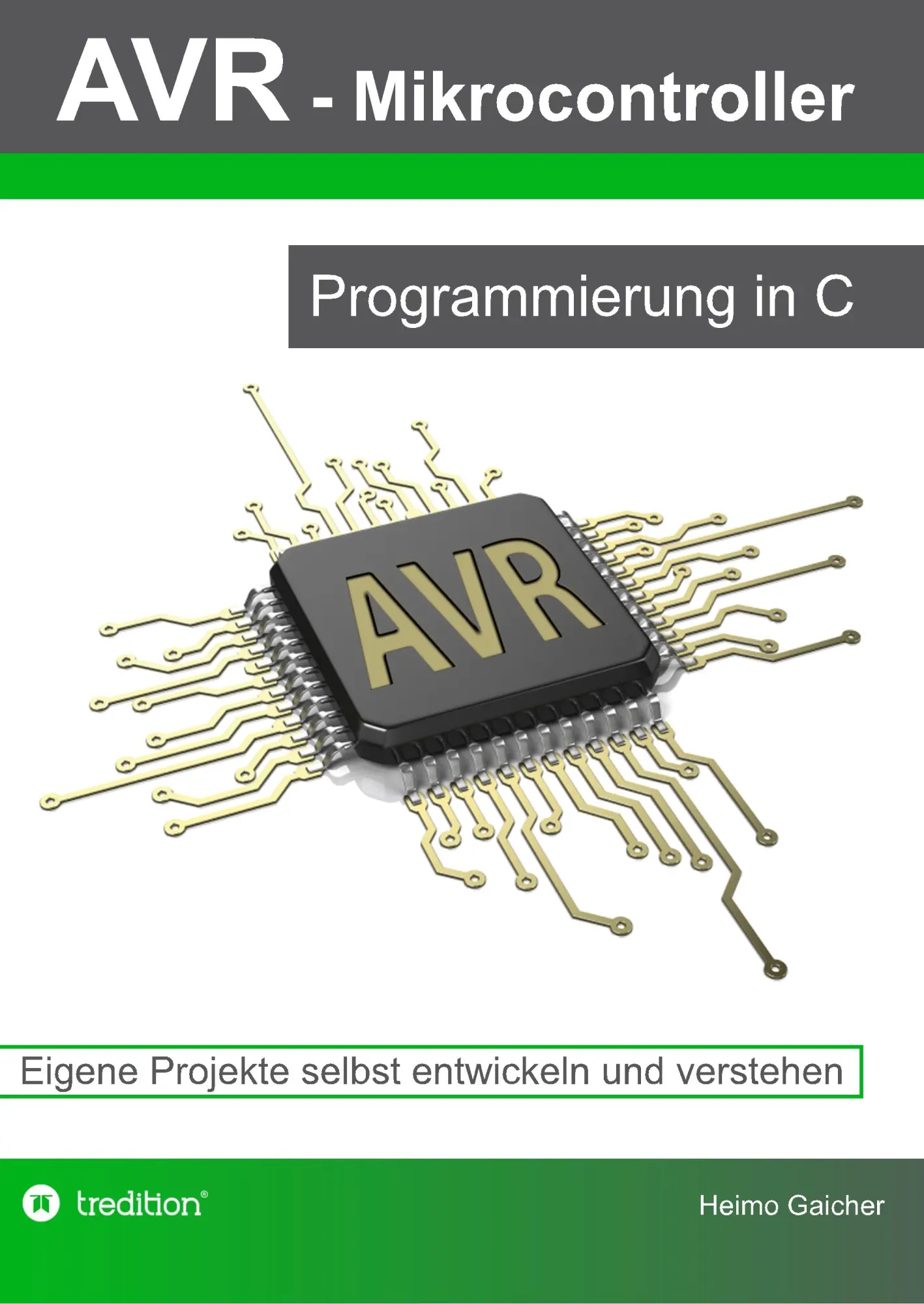 Cover: 9783732358540 | AVR Mikrocontroller - Programmierung in C | Heimo Gaicher | Buch Cover: 9783732358540 | AVR Mikrocontroller - Programmierung in C | Heimo Gaicher | Buch