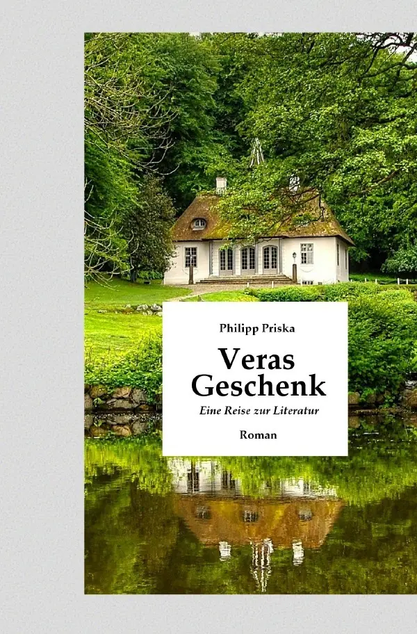 Cover: 9783759878540 | Veras Geschenk | Eine Reise zur Literatur | Philipp Priska | Buch