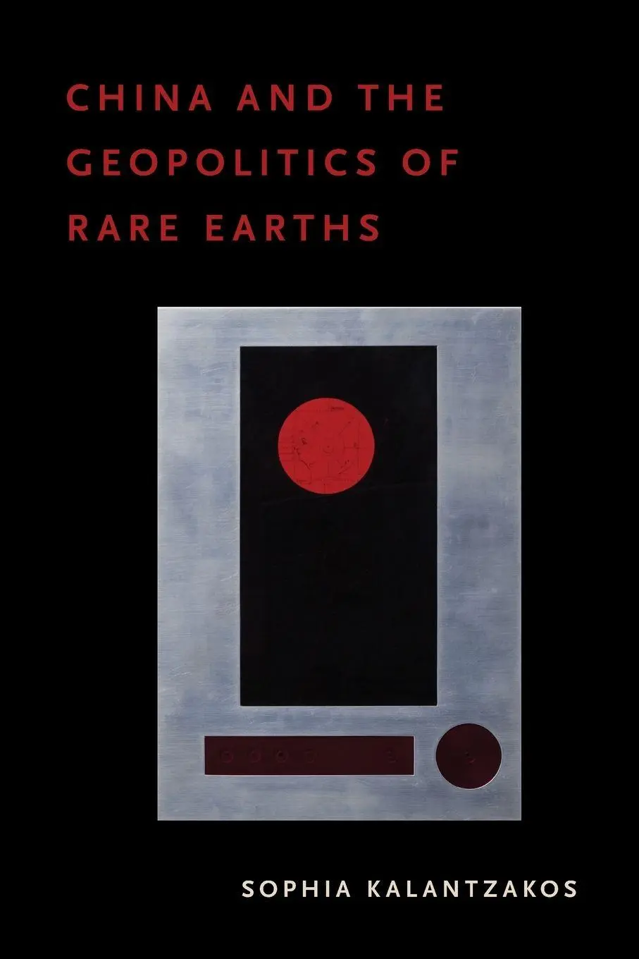 Cover: 9780197598740 | China and the Geopolitics of Rare Earths | Sophia Kalantzakos | Buch