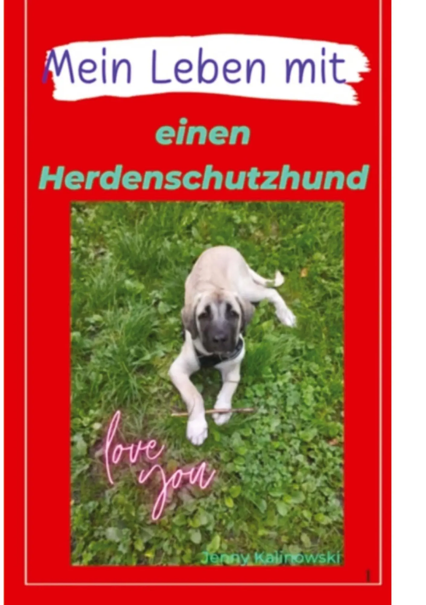 Cover: 9783384548740 | Mein Leben mit einen Herdenschutzhund | Jenny Kalinowski | Taschenbuch