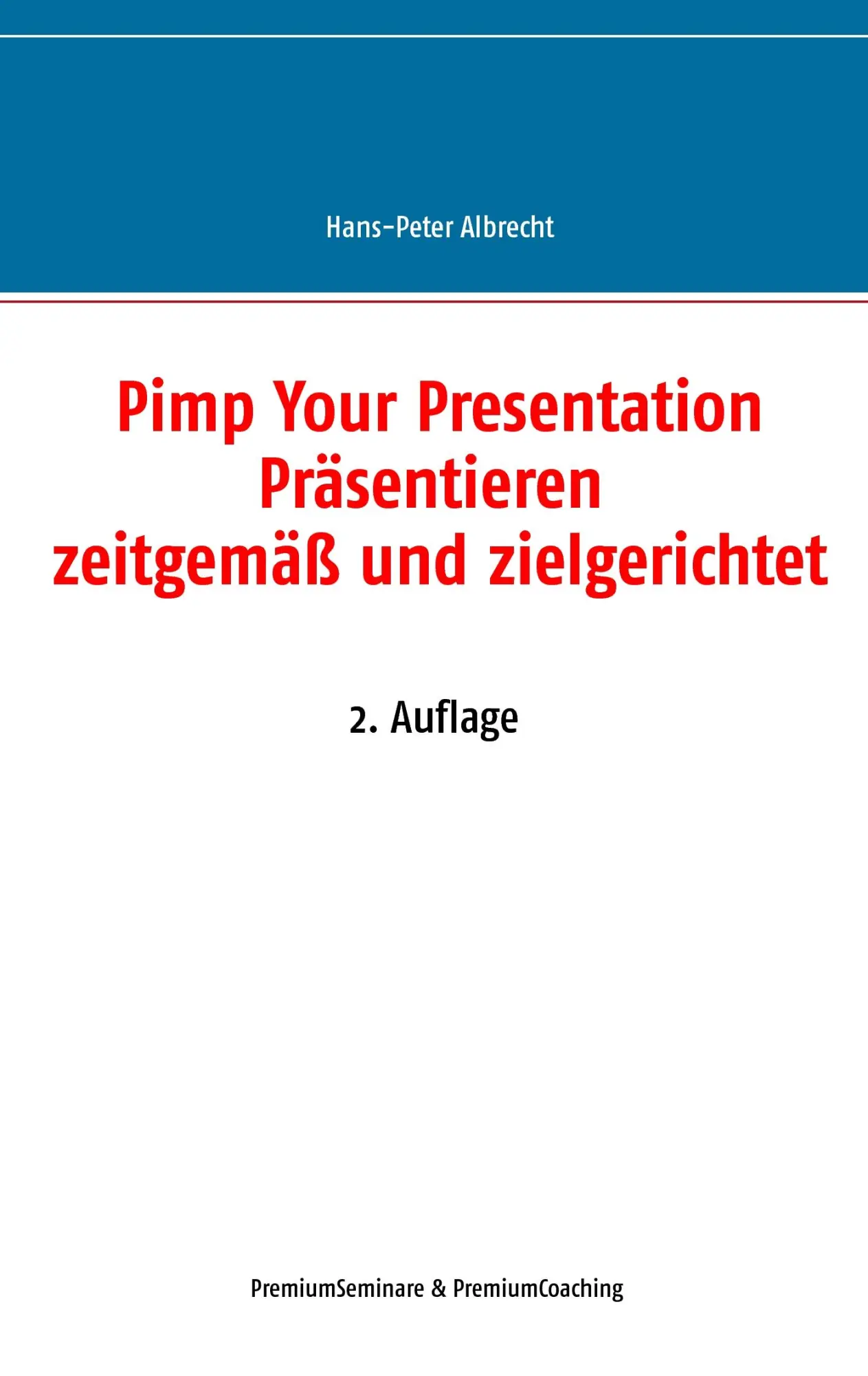 Cover: 9783735788740 | Pimp Your Presentation | Präsentieren - zeitgemäß und zielgerichtet