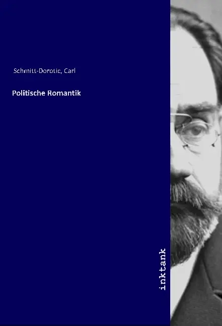 Cover: 9783747738740 | Politische Romantik | Carl Schmitt-Dorotic | Taschenbuch | Deutsch