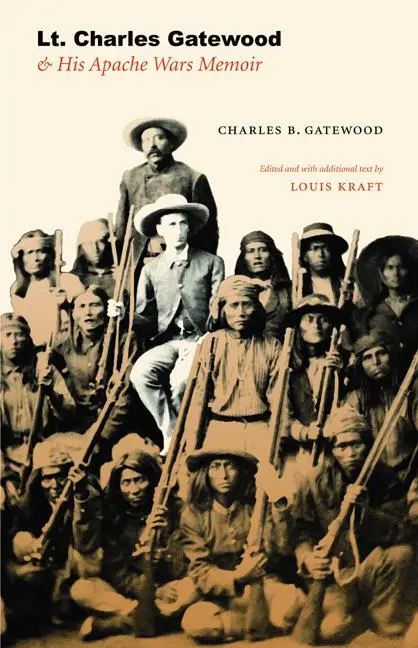 Cover: 9780803218840 | Lt. Charles Gatewood &amp; His Apache Wars Memoir | Charles B Gatewood