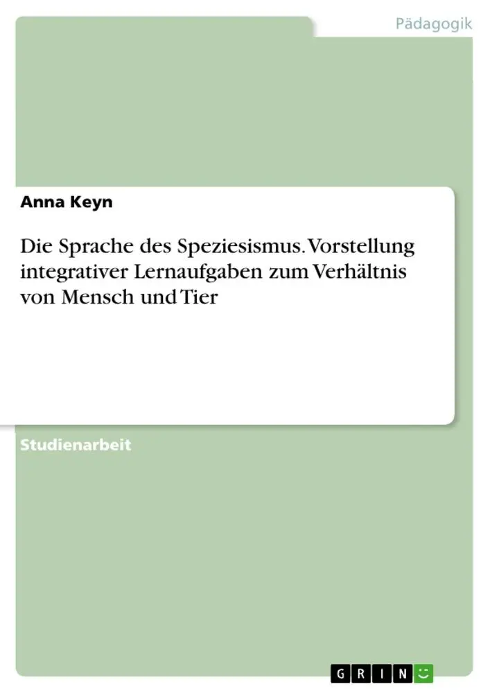 Cover: 9783389038840 | Die Sprache des Speziesismus. Vorstellung integrativer Lernaufgaben...