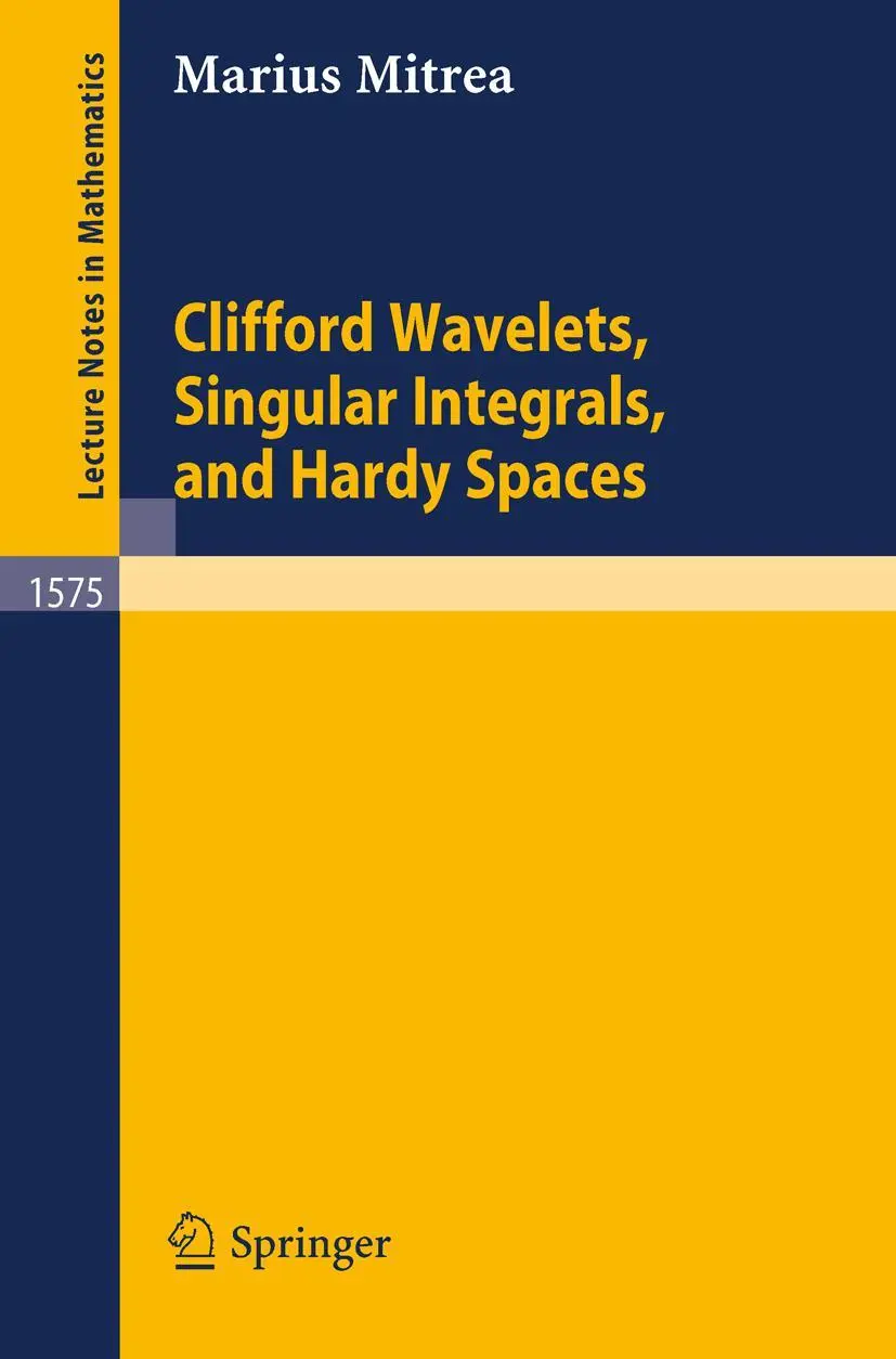 Cover: 9783540578840 | Clifford Wavelets, Singular Integrals, and Hardy Spaces | Mitrea Cover: 9783540578840 | Clifford Wavelets, Singular Integrals, and Hardy Spaces | Mitrea