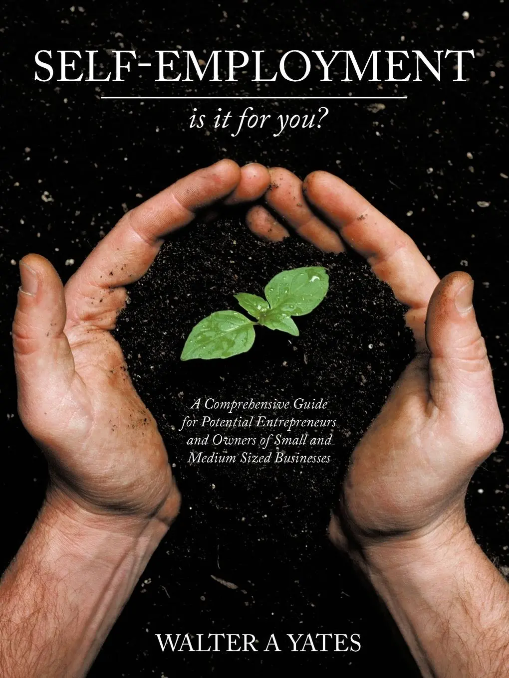 Cover: 9781456788940 | Self-Employment - Is It for You? | Walter A. Yates | Taschenbuch