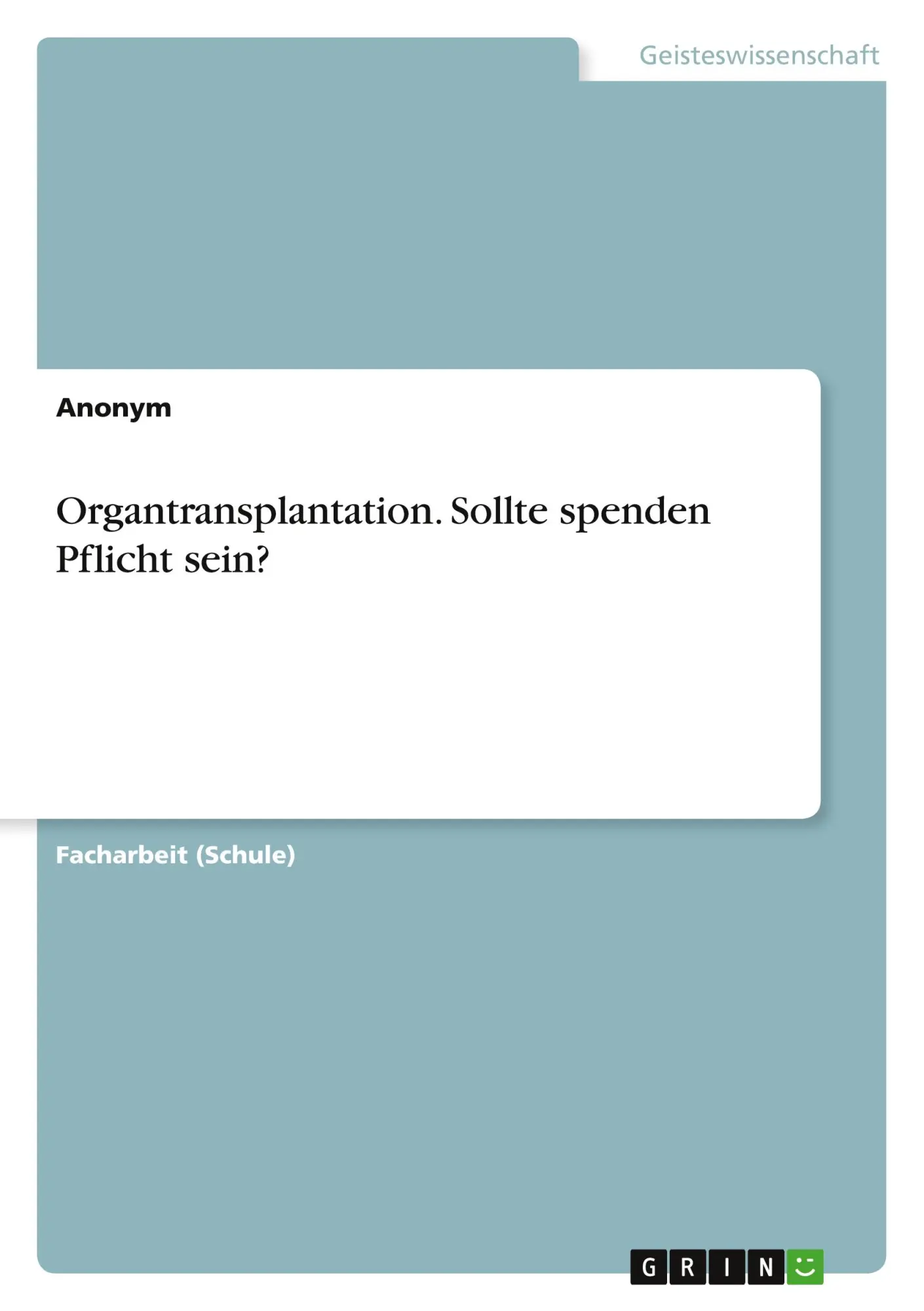 Cover: 9783346698940 | Organtransplantation. Sollte spenden Pflicht sein? | Anonymous | Buch