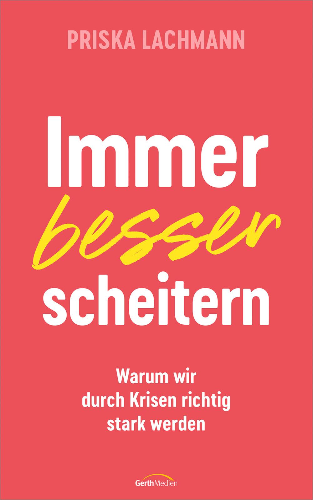 Cover: 9783957349040 | Immer besser scheitern | Warum wir durch Krisen richtig stark werden