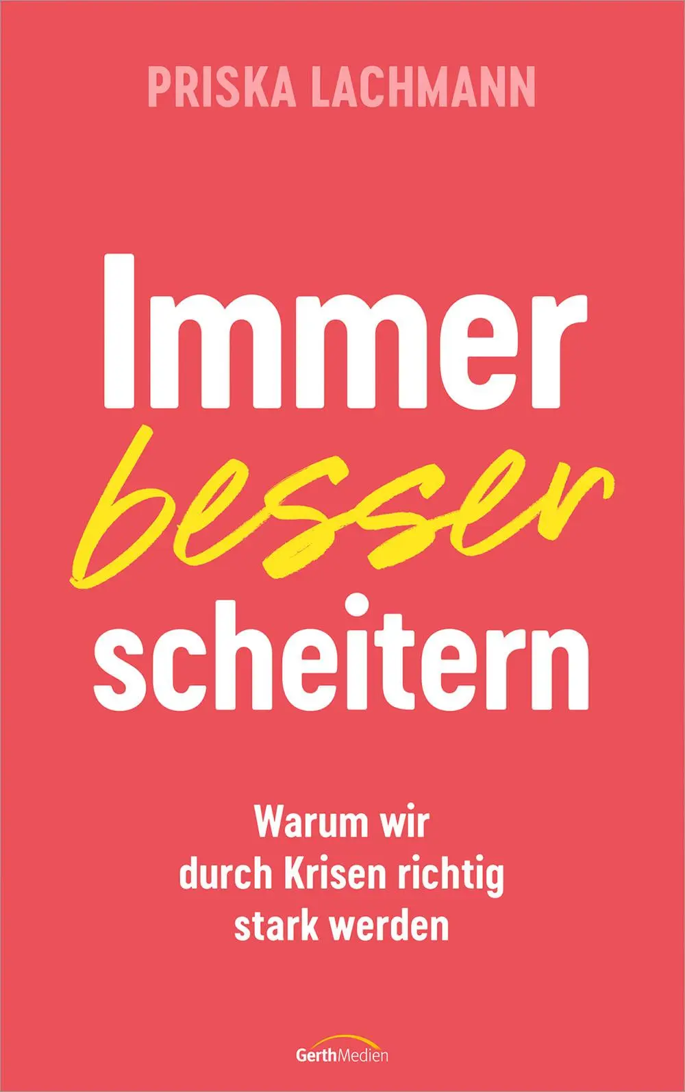 Cover: 9783957349040 | Immer besser scheitern | Warum wir durch Krisen richtig stark werden