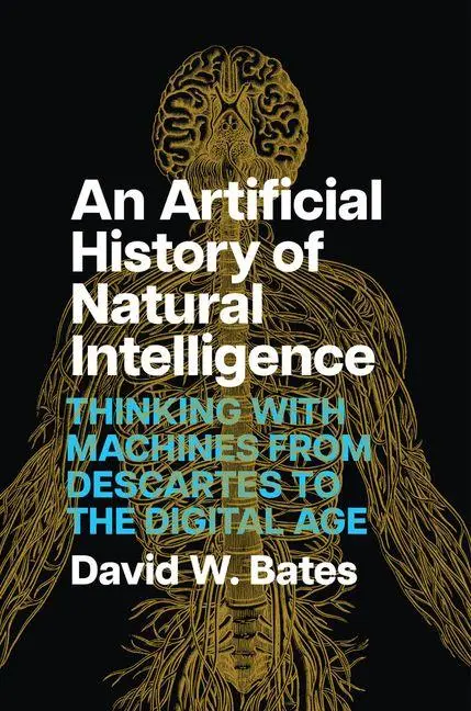 Cover: 9780226849140 | An Artificial History of Natural Intelligence | David W Bates | Buch