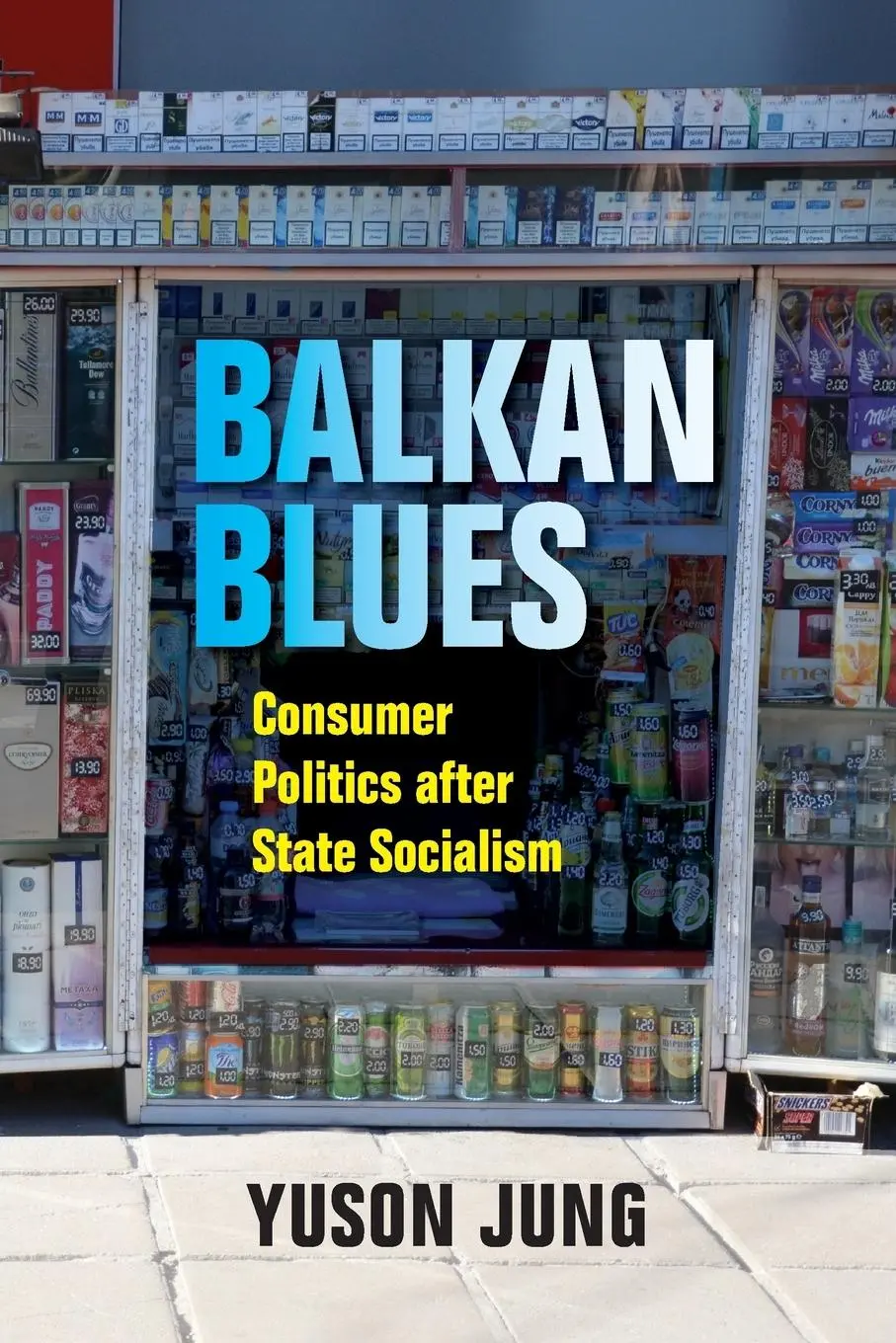 Cover: 9780253029140 | Balkan Blues | Consumer Politics After State Socialism | Yuson Jung