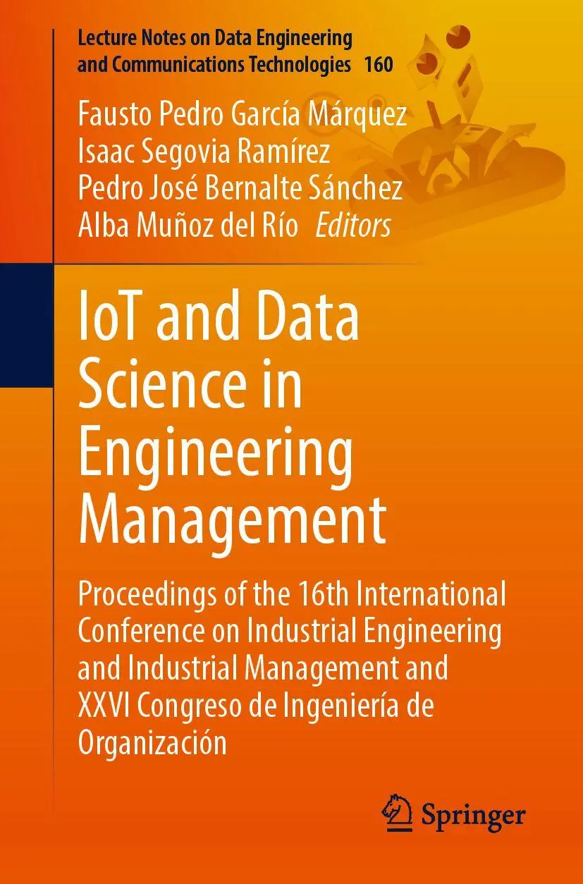 IoT and Data Science in Engineering Management: Proceedings of the 16th International Conference on Industrial Engineering and Industrial Management ... Communications Technologies, 160, Band 160)