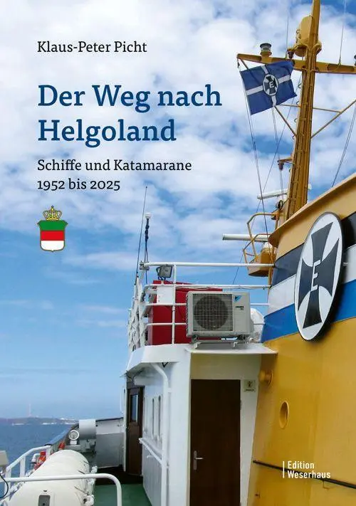 Cover: 9783910329140 | Der Weg nach Helgoland | Schiffe und Katamarane 1952 bis 2025 | Picht