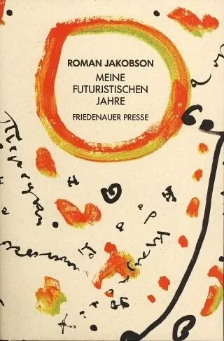 Cover: 9783932109140 | Meine futuristischen Jahre | Roman Jakobson | Taschenbuch | 160 S.