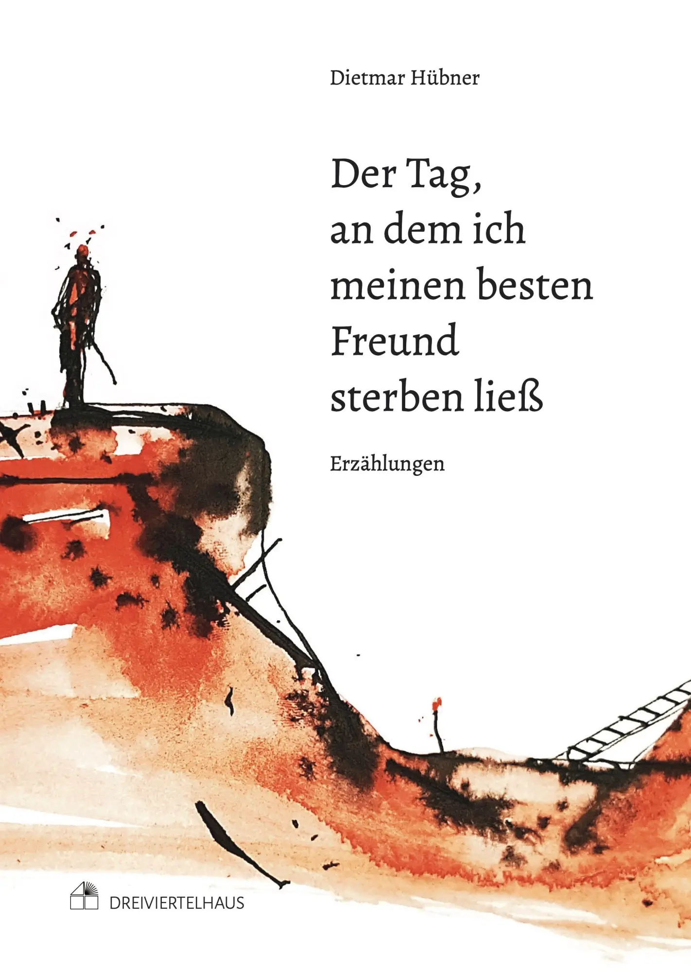 Cover: 9783962429140 | Der Tag, an dem ich meinen besten Freund sterben ließ | Erzählungen