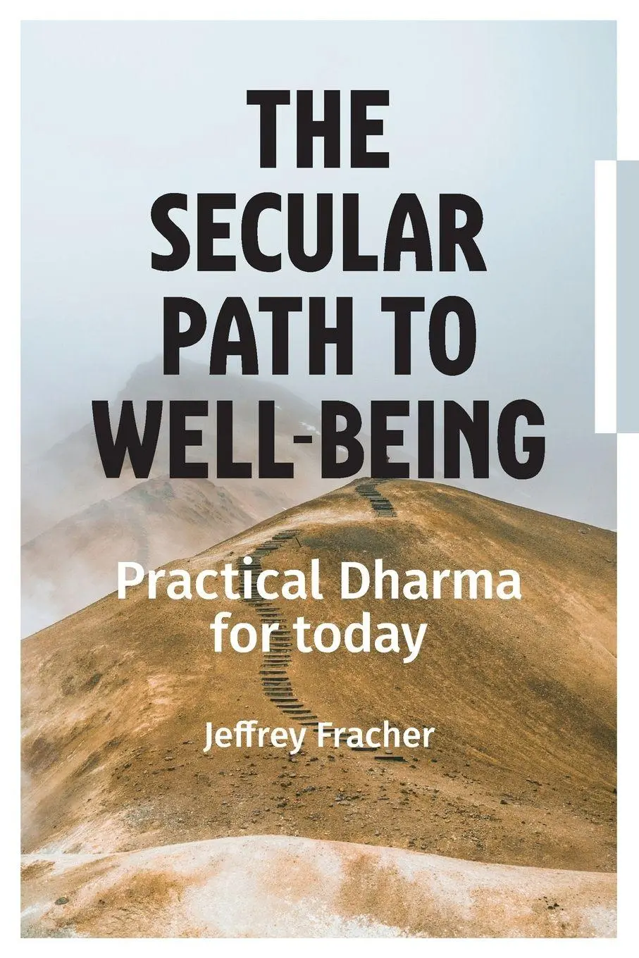 Cover: 9798990949140 | The Secular Path to Well-being | Practical Dharma for Today | Fracher