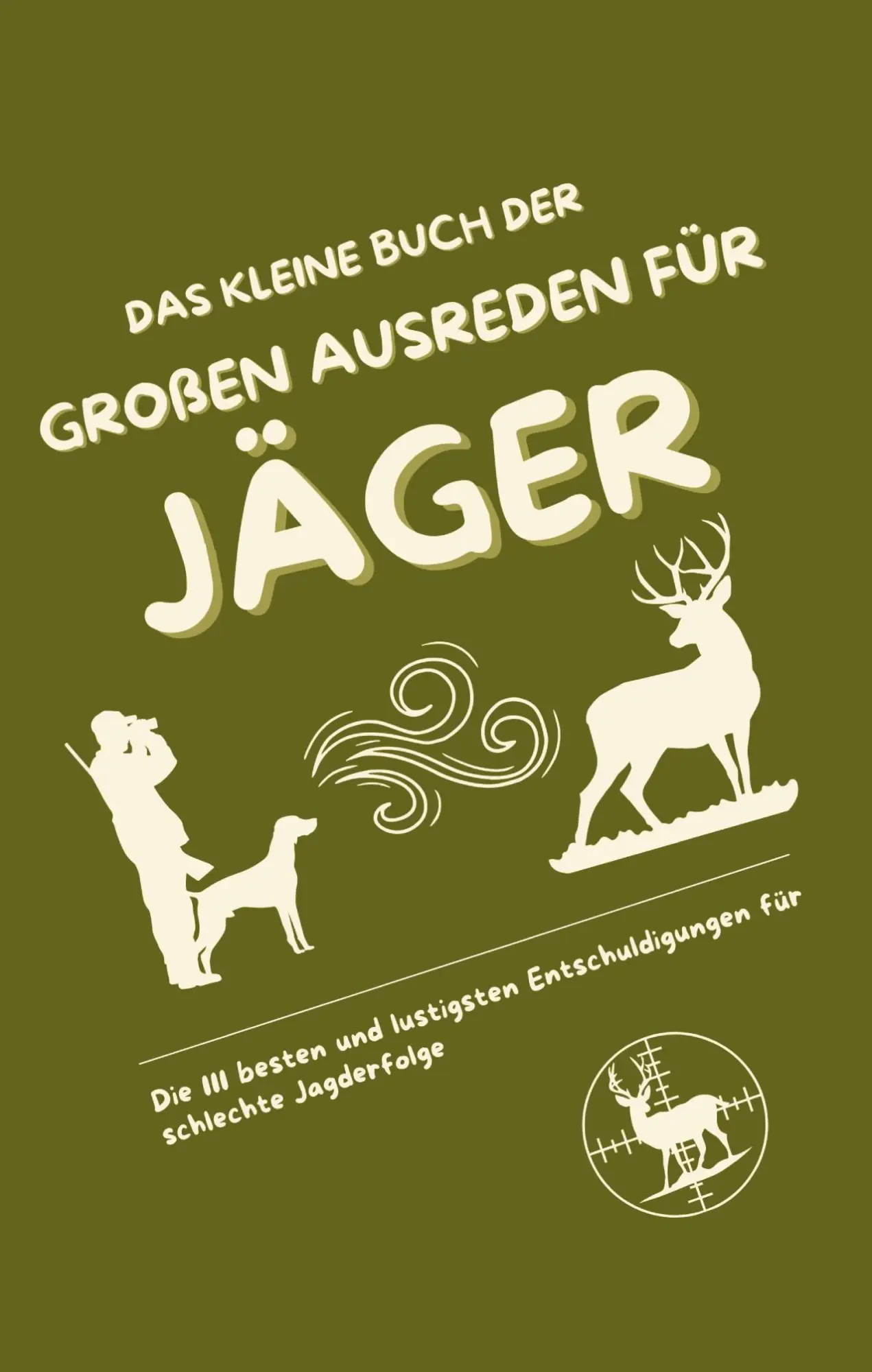 Cover: 9783384569240 | Das kleine Buch der großen Ausreden für Jäger | Michael Beutel | Buch