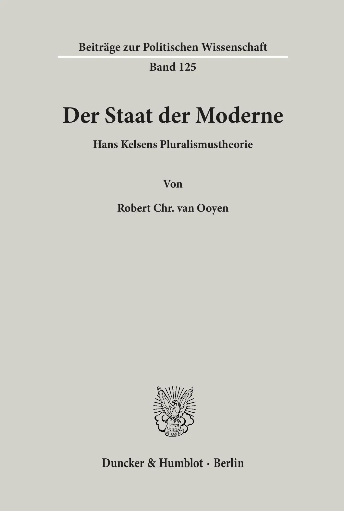 Cover: 9783428109340 | Der Staat der Moderne. | Hans Kelsens Pluralismustheorie. | Ooyen