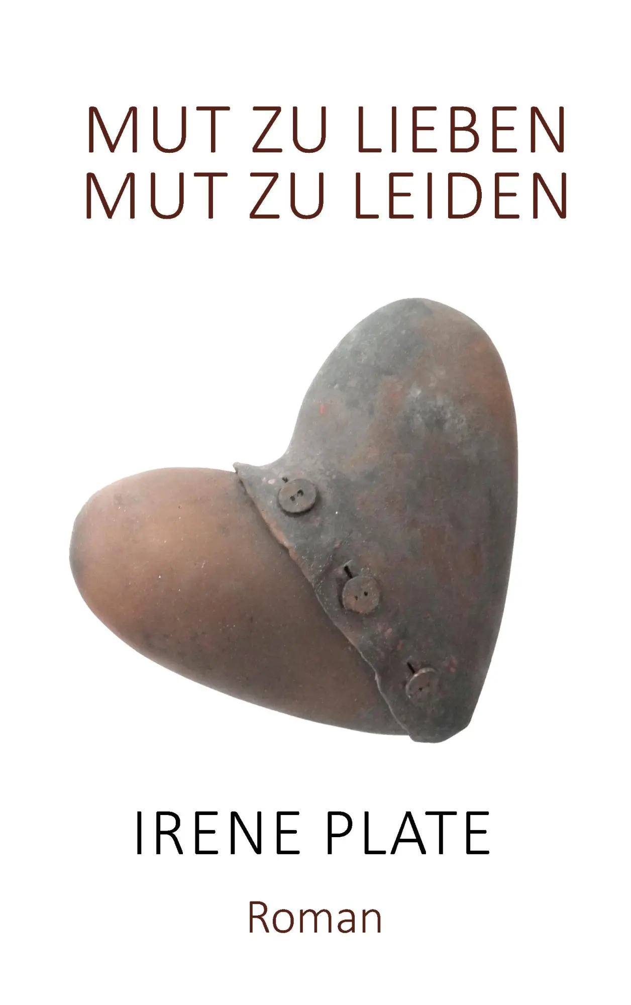 Cover: 9783741259340 | Mut zu Lieben - Mut zu Leiden | Irene Plate | Taschenbuch | 232 S.
