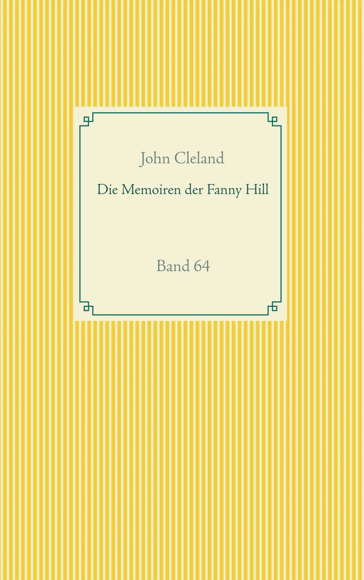 Cover: 9783751919340 | Die Memoiren der Fanny Hill | Band 64 | John Cleland | Taschenbuch