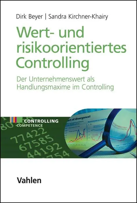 Cover: 9783800659340 | Wert- und risikoorientiertes Controlling | Dirk Beyer (u. a.) | Buch
