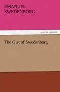 Cover: 9783842479340 | The Gist of Swedenborg | Emanuel Swedenborg | Taschenbuch | 60 S.
