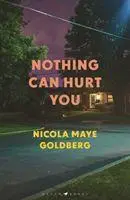 Cover: 9781526619440 | Nothing Can Hurt You | Nicola Maye Goldberg | Buch | Gebunden | 2020