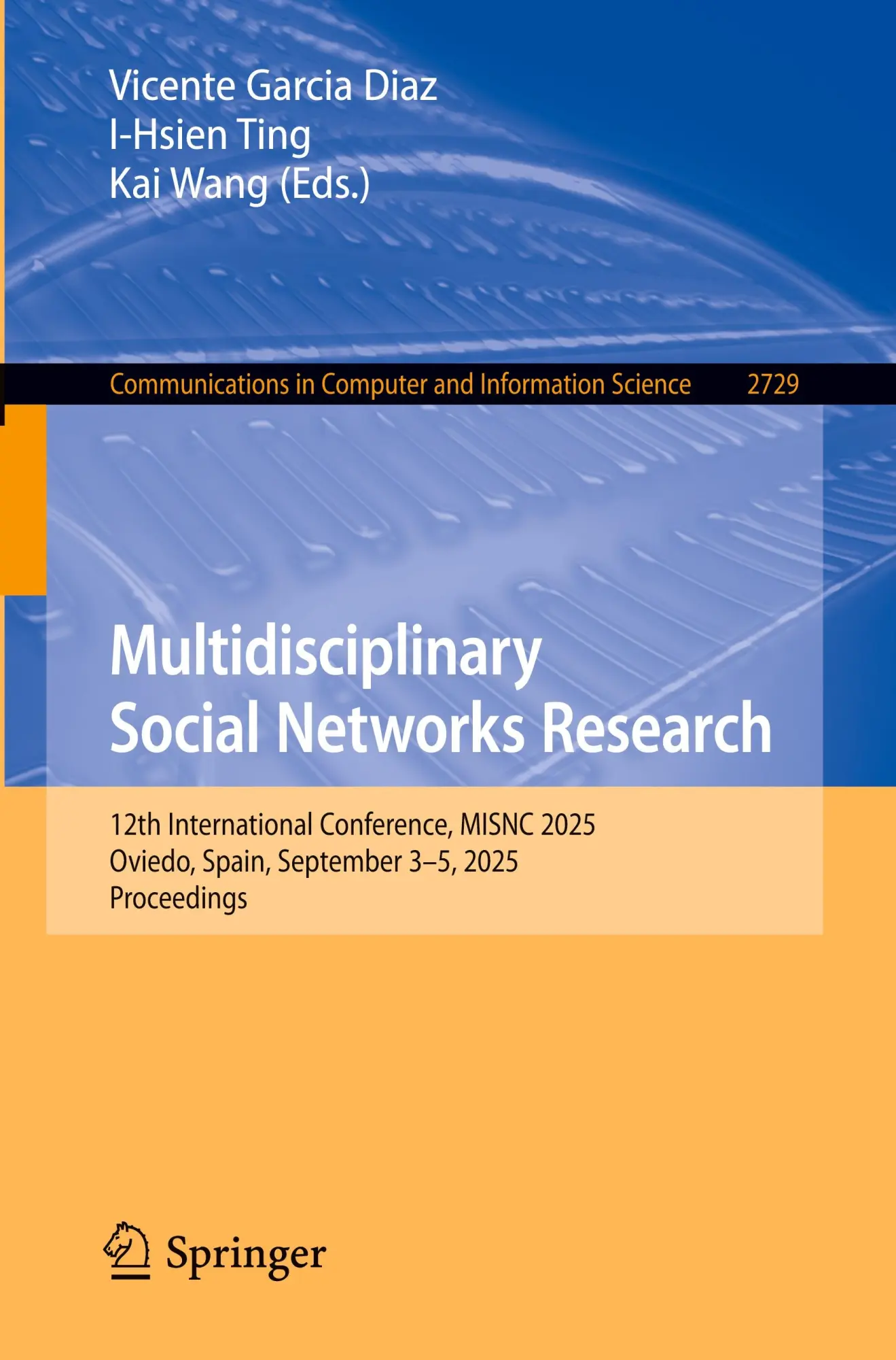 Multidisciplinary Social Networks Research: 12th International Conference, MISNC 2025, Oviedo, Spain, September 3–5, 2025, Proceedings (Communications in Computer and Information Science, 2729)