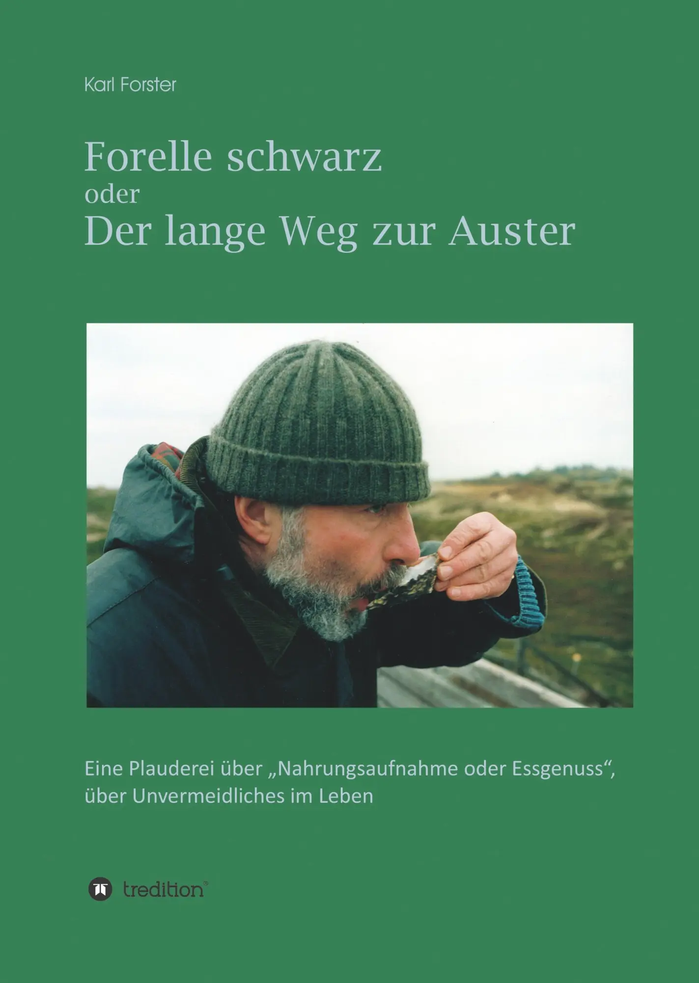 Cover: 9783746989440 | Forelle schwarz oder der lange Weg zur Auster | Karl Forster | Buch