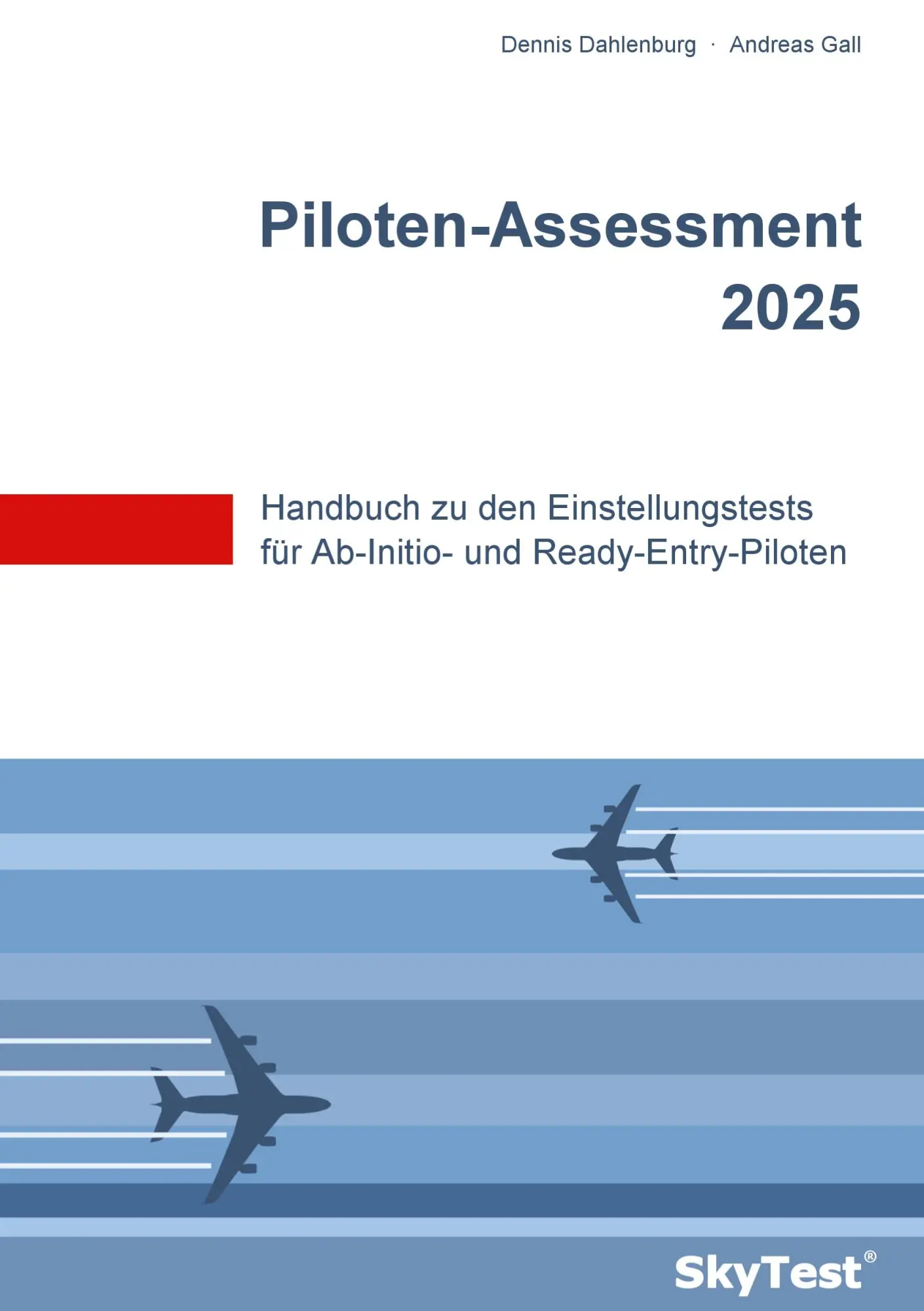 Cover: 9783837069440 | SkyTest® Piloten-Assessment 2025 | Dennis Dahlenburg (u. a.) | Buch Cover: 9783837069440 | SkyTest® Piloten-Assessment 2025 | Dennis Dahlenburg (u. a.) | Buch