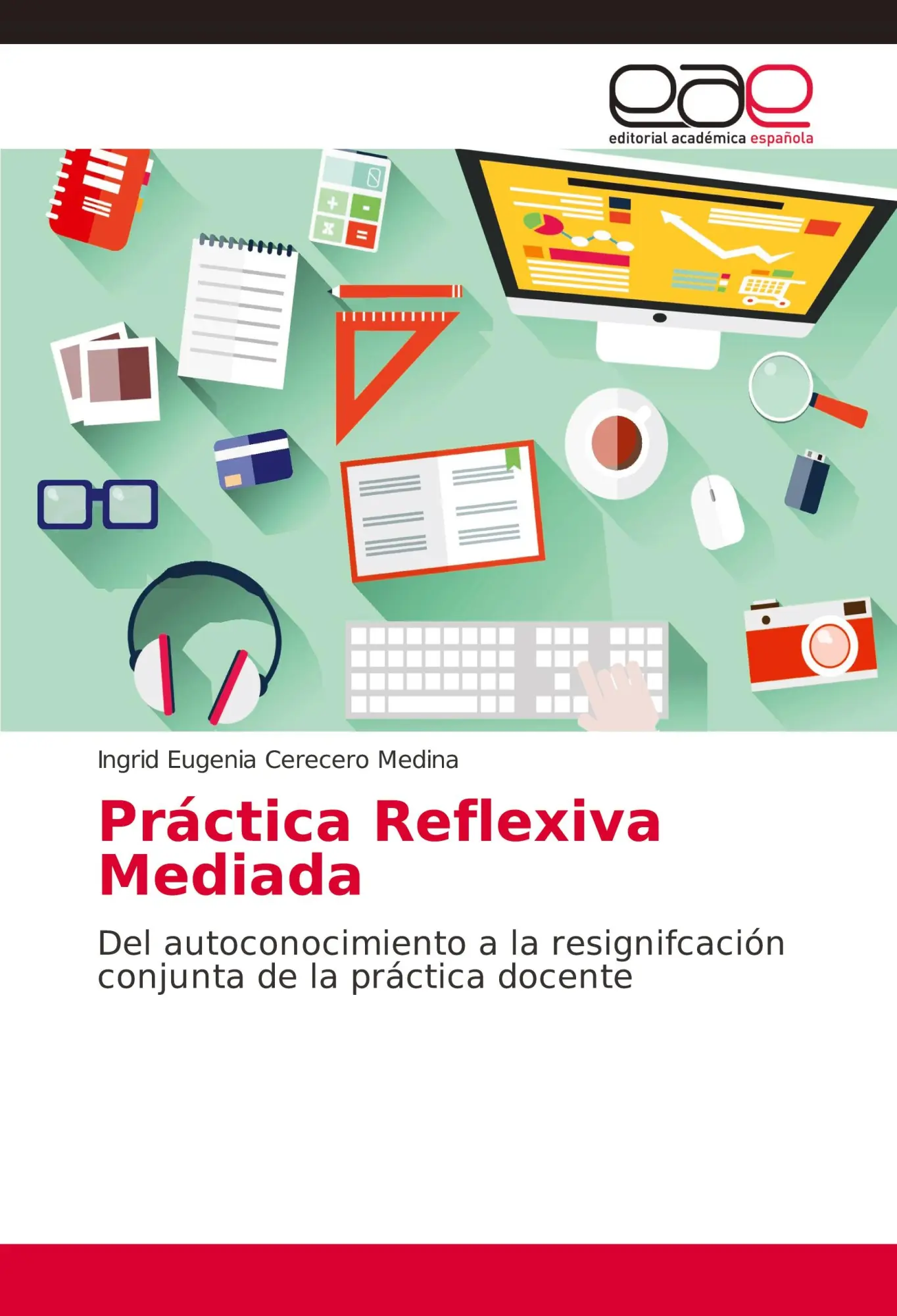 Cover: 9786202149440 | Práctica Reflexiva Mediada | Ingrid Eugenia Cerecero Medina | Buch
