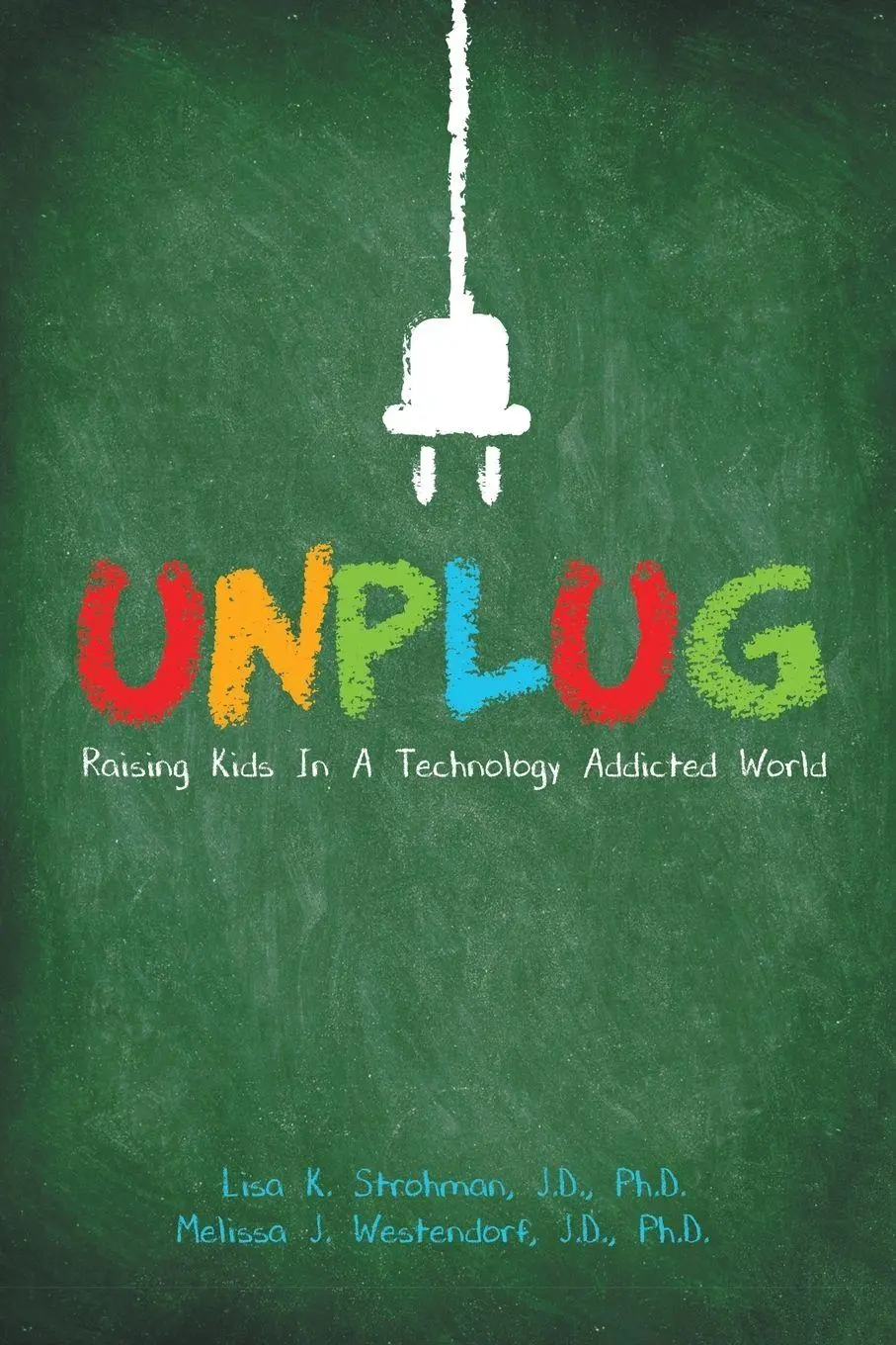 Cover: 9781483429540 | Unplug | Raising Kids In a Technology Addicted World | Taschenbuch