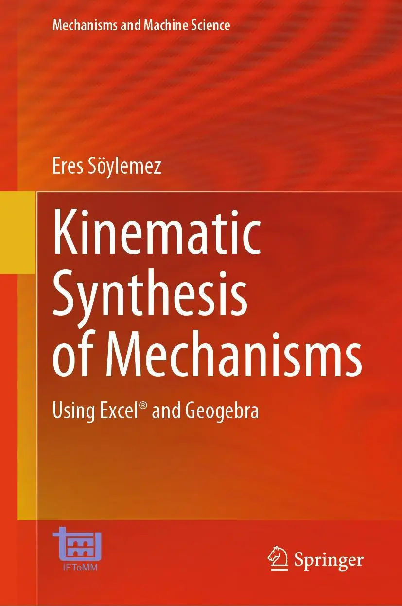 Cover: 9783031309540 | Kinematic Synthesis of Mechanisms | Using Excel® and Geogebra | Buch Cover: 9783031309540 | Kinematic Synthesis of Mechanisms | Using Excel® and Geogebra | Buch
