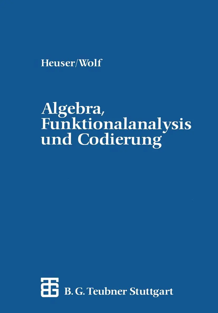 Cover: 9783519029540 | Algebra, Funktionalanalysis und Codierung | Hellmuth Wolf (u. a.)