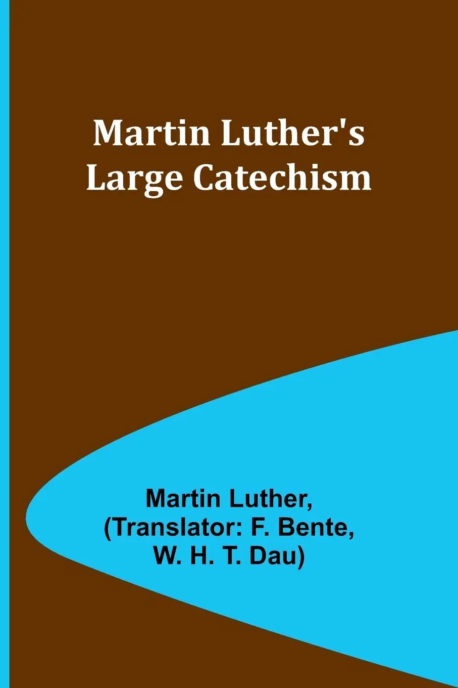 Cover: 9789356909540 | Martin Luther's Large Catechism | Martin Luther | Taschenbuch | 2023